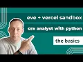 CSV Analysis with eve by Vercel and Sandboxed Python