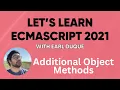 Additional Object Methods - Let s Learn ECMAScript 2021 with Earl Duque