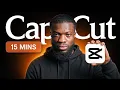 Learn CapCut in 15 Minutes Beginner Tutorial