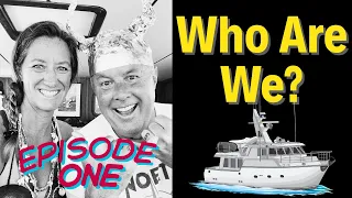 Episode 1 MV Noeta: Who are we? Meet the Crew of Noeta, a Nordhavn 50