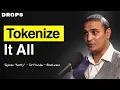 The Platform That Could Digitize Everything We Own Co-Founder of Blockmaze DROPS E40