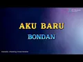 Download Lagu BONDAN - AKU BARU (KARAOKE VERSION WITH BACKING VOCAL)