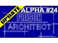 Prison Architect Alpha 24 - Full Update