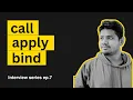 Call Apply Bind in Javascript Frontend Interview Ep 7 Velmurugan MG