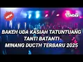 Download Lagu BAKEH UDA KASIAH TATUNTUANG DJ TANTI BATANTI MINANG DUTCH TERBARU JUNGLE DUTCH 2025 FULL BASS !!!