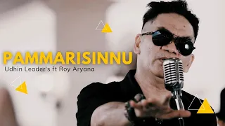 Download PAMMARISINNU. Udhin Leaders ft Roy Aryana MP3