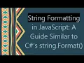 String Formatting in JavaScript A Guide Similar to C s string Format