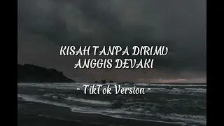kisah tanpa dirimu anggis devaki tiktok version 