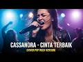 Download Lagu CASSANDRA - CINTA TERBAIK | COVER POP ROCK VERSION (Cover By Darung_Ka)