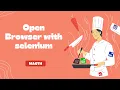 Open browser with Selenium