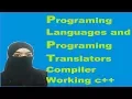 programing languages and programing translators compiler working c LEC 2