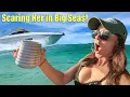 We get into some big seas and it scares Amanda