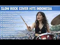 Lagu Slow Rock Cover Hits Indonesia 🎸 Lagu Galau Terbaik Full Album
