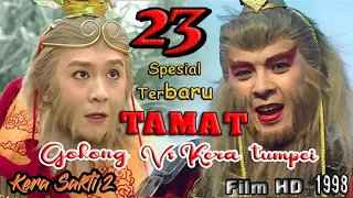 Download Kera Sakti 2 Episode 23 Tamat❗️Ahir Pertarungan Gokong Vs Kera Tumpei ‼️ Gabungan ke Enam Pendekar MP3