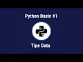 PYTHON BASIC - ENVIRONMENT PYTHON DAN TIPE DATA BAHASA INDONESIA