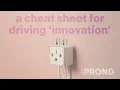 A cheat sheet for driving innovation