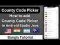 How to add County Code Picker in Android Studio Java County Code Picker