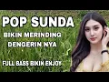 Pop sunda merdu enak di dengar banyak di cari / lagu sunda bikin merinding
