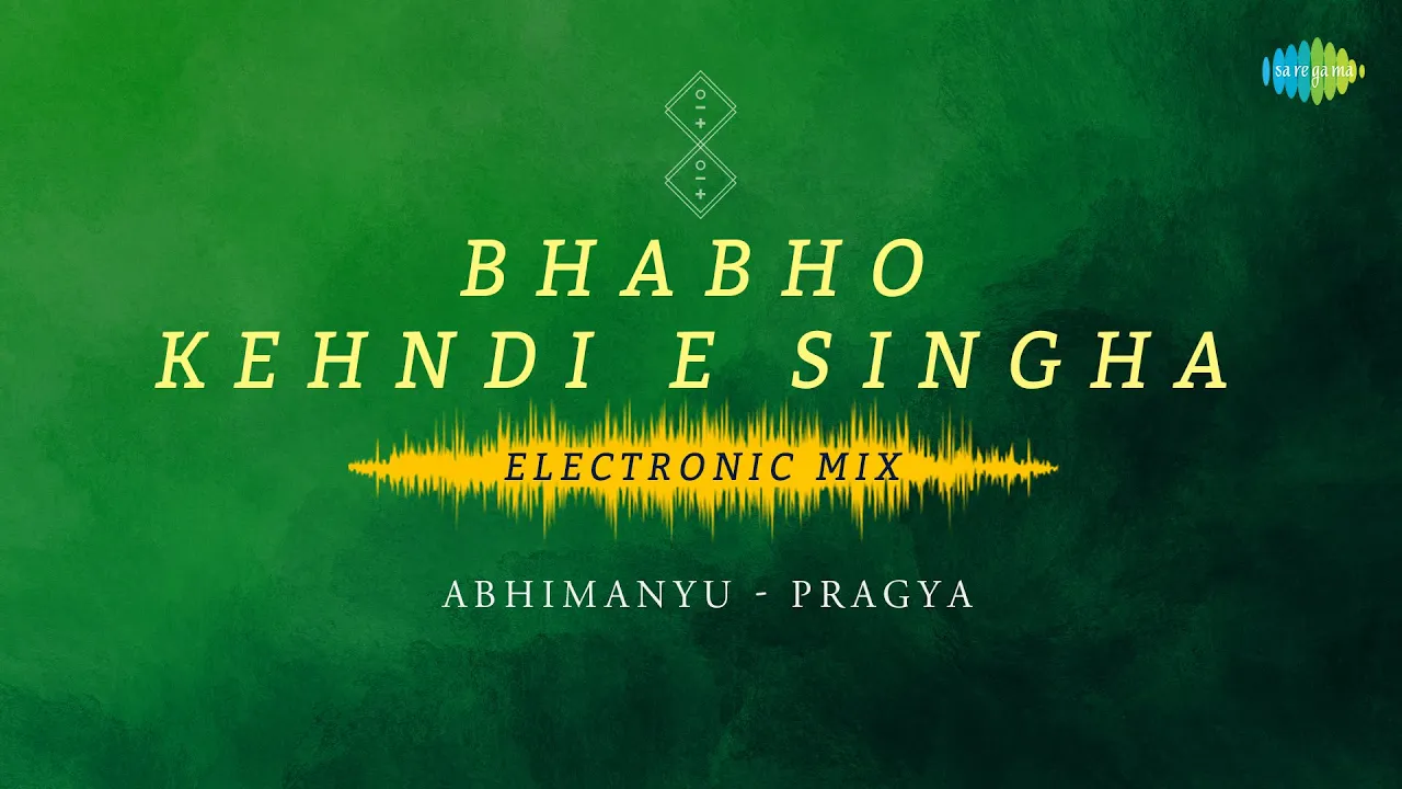 Bhabho Kehndi E Singha - Electronic Mix | Surinder Kaur | Abhimanyu-Pragya Bhabho Kehndi E Singha - Electronic Mix | Surinder Kaur | Abhimanyu-Pragya