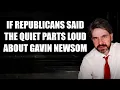 Download Lagu If Republicans Said the Quiet Parts Loud About Gavin Newsom