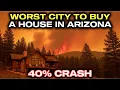 Top 10 Worst Arizona Cities to Buy a Home in 2025 Housing Market Warning