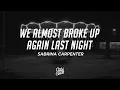 Download Lagu Sabrina Carpenter - We Almost Broke Up Again Last Night (Lyrics)
