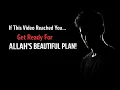 If This Video Reached You, Get Ready For Allah's Beautiful Plan!
