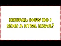 Drupal How do I send a HTML email