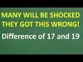 Difference of 17 and 19 Are You Sure