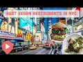Best Vegan Restaurants in NYC