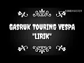 Download Lagu Gasrux touring vespa // LIRIK