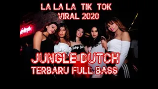 Download JUNGLE DUTCH TERBARU FULL BASS   !!!   LA LA LA  TIK  TOK   VIRAL 2020 MP3