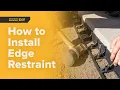 How to Install Edge Restraint
