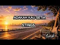 Adakah Kau Setia – Stings | Lirik Lagu | Slow Rock Nostalgia