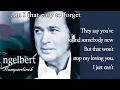Download Lagu Am I that easy to forget /Engelbert Humperdinck  (with Lyrics)