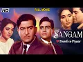 Lagu SANGAM (1964) (4K)| Full Hindi Movie | Raj Kapoor, Vyjayanthimala, Rajendra Kumar | Old Classic Film