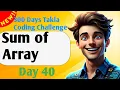 Sum of Array Day 40 of 300 Days Takala coding challenge
