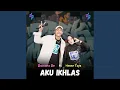 Download Lagu Aku Ikhlas (feat. Dask Music, Hasan Toys)