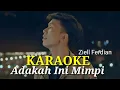 Download Lagu KARAOKE - Ziell Ferdian - Adakah Ini Mimpi