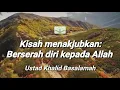 Download Lagu Kisah menakjubkan: Berserah diri kepada Allah | Ust. Kholid Basalamah | RQ Alwahdah