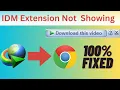 How to fix IDM not showing download bar in Google Chrome II 100 Fixed