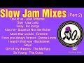 Download Lagu Slow Jam Mixes! (part 2) - Mix by DJ Stroke