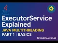 ExecutorService in Java Part 1 Basic Theoretical Understanding Java Multithreading