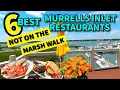 Our 6 Best Restaurants in Murrells Inlet SC that are NOT on the Marsh Walk Seafood in Myrtle Beach