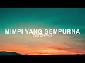 Download Lagu Peterpan - Mimpi Yang Sempurna - Lirik Lagu Nostalgia