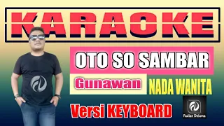 Download KARAOKE OTO SO SAMBAR NADA WANITA by Gunawan | Versi Keyboard MP3