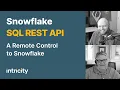 Snowflake SQL REST API - A Remote Control to Snowflake