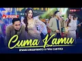 Download Lagu CUMA KAMU - IRWAN feat FIRA CANTIKA \