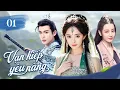 Lagu VẠN KIẾP YÊU NÀNG - Tập 01 | Mối Nghiệt Duyên Giữa Phàm Nhân Và Yêu Tộc Khiến Tam Giới Chao Đảo