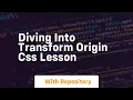 Diving into transform origin css lesson